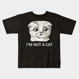 IM NOT A CAT Kids T-Shirt